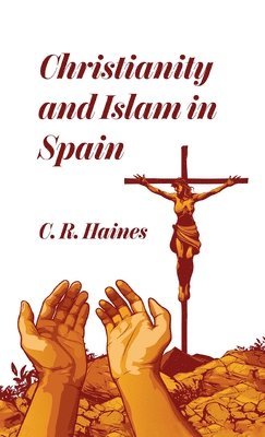 Christianity and Islam in Spain Hardcover 1