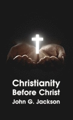 Christianity Before Christ Hardcover 1