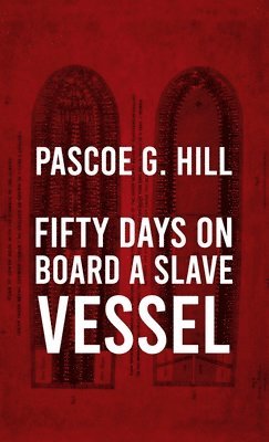 bokomslag Fifty Days On Board A Slave-vessel Hardcover