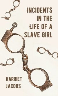 bokomslag Incidents in the Life of a Slave Girl Hardcover