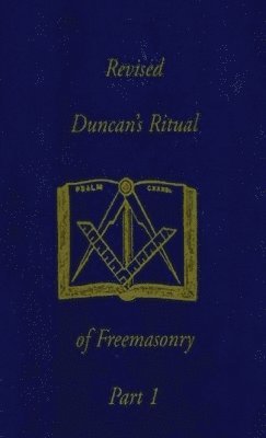 bokomslag Revised Duncan's Ritual Of Freemasonry Part 1 (Revised) Hardcover