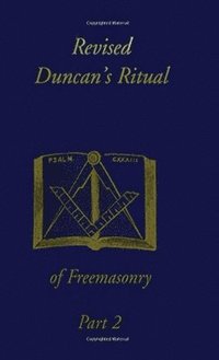 bokomslag Revised Duncan's Ritual Of Freemasonry Part 2 (Revised) Hardcover