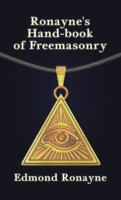 bokomslag Ronayne's Handbook of Freemasonry Hardcover