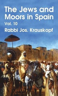 bokomslag Jews and Moors in Spain, Vol. 10 Hardcover