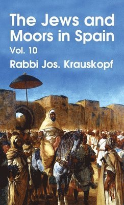 bokomslag Jews and Moors in Spain, Vol. 10 Hardcover