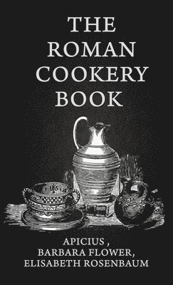 The Roman Cookery Book Hardcover 1