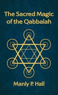 bokomslag Sacred Magic of the Qabbalah Hardcover
