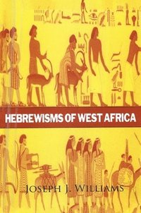bokomslag Hebrewisms of West Africa Hardcover