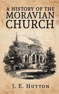bokomslag History of the Moravian Church Hardcover