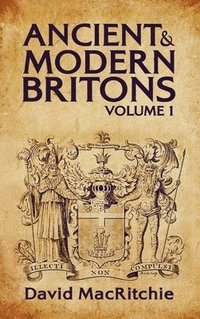 bokomslag Ancient and Modern Britons Vol.1 Hardcover