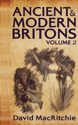 Ancient and Modern Britons, Vol. 2 Hardcover 1