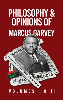 Marcus Garvey - Philosophy and Opinions of Marcus Garvey [Volumes I and II in One Volume Hardcover, Inbunden