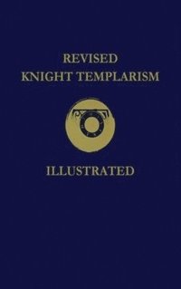 bokomslag Revised Knight Templarism Hardcover