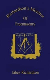 bokomslag Richardson's Moniter Of Freemasonry Hardcover