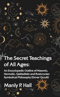 bokomslag The Secret Teachings of All Ages