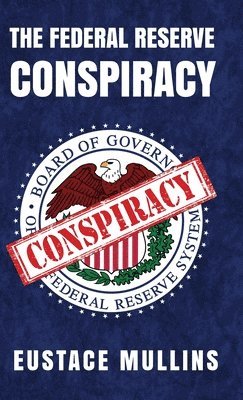 bokomslag Federal Reserve Conspiracy Hardcover