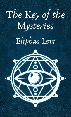 Eliphas Levi - Key of the Mysteries Hardcover, Inbunden