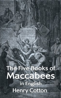 bokomslag The Five Books of Maccabees in English Hardcover