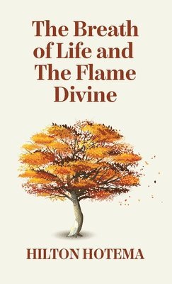 The Breath Of Life And The Flame Divine Hardcover 1