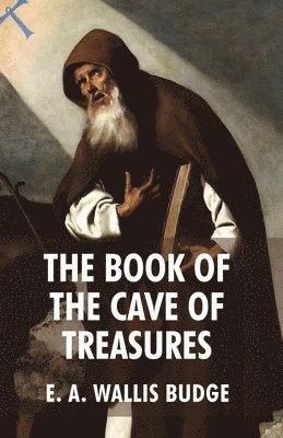 E a Wallis Budge - Book of The Cave Of Treasures, Häftad