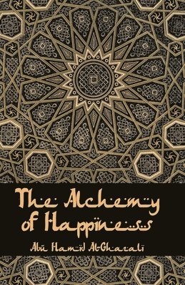 Al-Ghazzali, al-Ghazzali - Alchemy Of Happiness, Häftad
