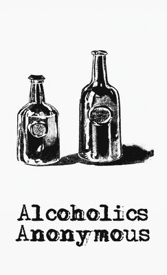 Alcoholics Anonymous World Services, Alcoholics Anonymous - Alchoholics Anonymous Hardcover, Inbunden