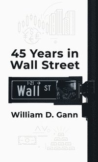 bokomslag 45 Years In Wall Street Hardcover