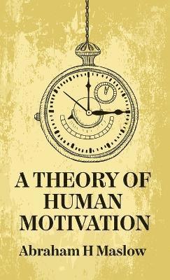 A Theory Of Human Motivation Hardcover 1