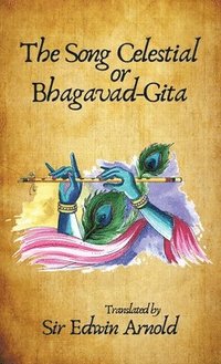 bokomslag Song Celestial or Bhagavad-Gita. Translated Hardcover