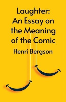 Henri Bergson - Laughter, Häftad