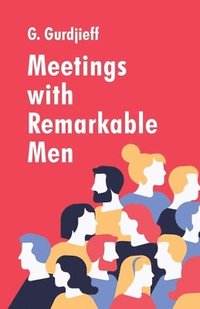 bokomslag Meetings with Remarkable Men