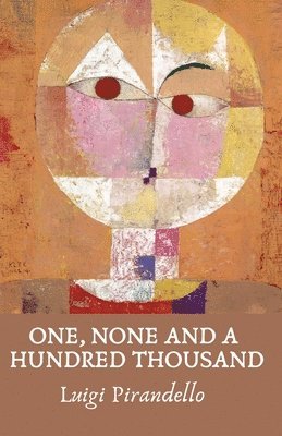 Luigi Pirandello - One, None and a Hundred Thousand, Häftad