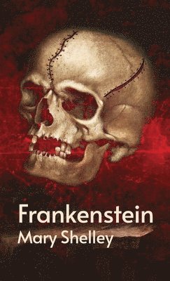 Mary Shelley - Frankenstein, Inbunden