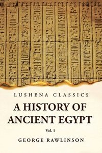 bokomslag History of Ancient Egypt Vol 1