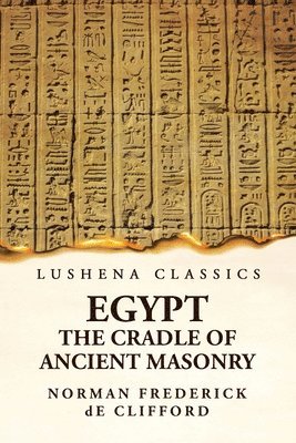 bokomslag Egypt The Cradle Of Ancient Masonry