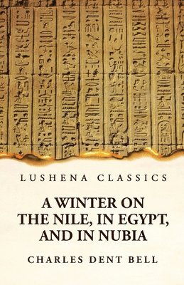 A Winter on the Nile, in Egypt, and in Nubia 1