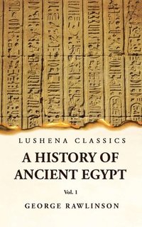 bokomslag History of Ancient Egypt Vol 1