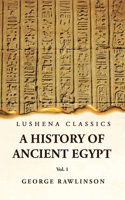 History of Ancient Egypt Vol 1 1