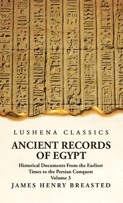 bokomslag Ancient Records of Egypt Historical Documents From the Earliest Times to the Persian Conquest, Collected Edited and Translated With Commentary; The Nineteenth Dynasty Volume 3