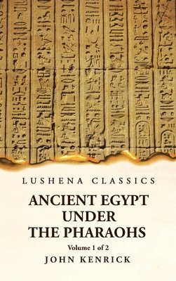 Ancient Egypt Under the Pharaohs Volume 1 of 2 1