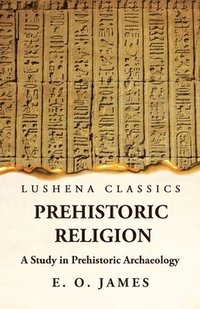 bokomslag Prehistoric Religion A Study in Prehistoric Archaeology