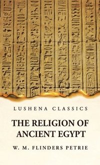 bokomslag The Religion of Ancient Egypt
