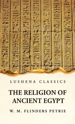 bokomslag The Religion of Ancient Egypt