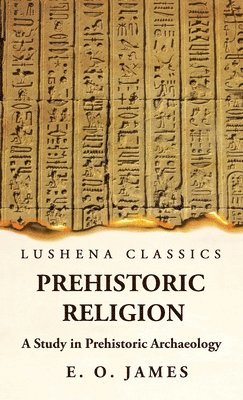 bokomslag Prehistoric Religion A Study in Prehistoric Archaeology