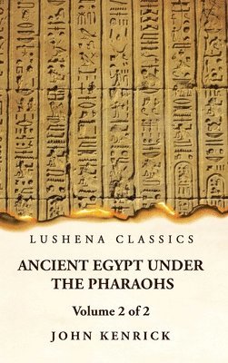 bokomslag Ancient Egypt Under the Pharaohs Volume 2 of 2