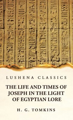 bokomslag The Life and Times of Joseph in the Light of Egyptian Lore