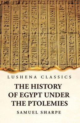 The History of Egypt Under the Ptolemies 1