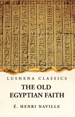 The Old Egyptian Faith 1