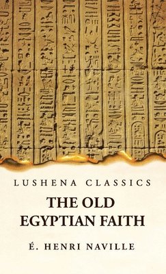 The Old Egyptian Faith 1