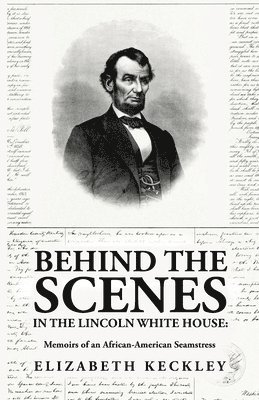 bokomslag Behind the Scenes in the Lincoln White House